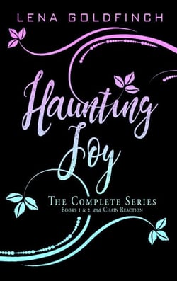 Haunting Joy: The Complete Series (Books 1 &amp; 2 and Chain Reaction) - Haunting Joy, #4