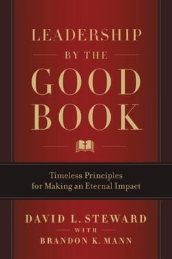 Leadership by the Good Book - Timeless Principles for Making an Eternal Impact