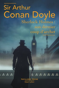 Sherlock Holmes : son dernier coup d'archet