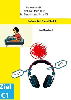 Fit werden für den Deutsch-Test für Berufssprachkurse C1: Hören Teil 1 und Teil 2 - DTB C1