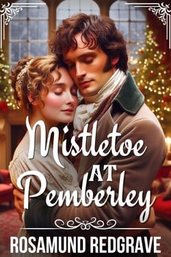 Mistletoe at Pemberley: A Pride &amp; Prejudice Variation