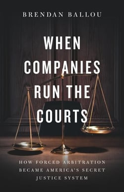 When Companies Run the Courts - How Forced Arbitration Became America's Secret Justice System