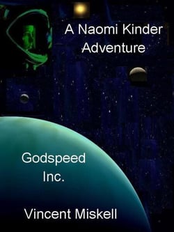 Godspeed Inc:  A Naomi Kinder Adventure - Naomi Kinder SF Adventures, #1