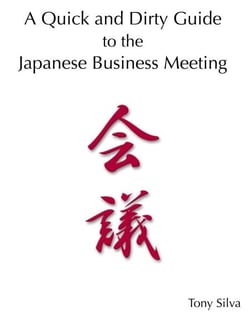 A Quick and Dirty Guide to the  Japanese Business Meeting