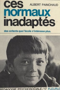 Ces normaux inadaptés - Des enfants que l'école n'intéresse plus...