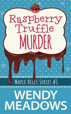 Raspberry Truffle Murder - Maple Hills Cozy Mystery, #1