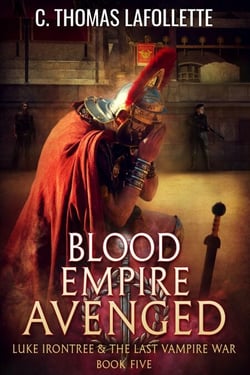 Blood Empire Avenged - Luke Irontree &amp; The Last Vampire War, #5