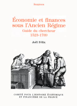 Économie et finances sous l’Ancien Régime - Guide du chercheur, 1523-1789