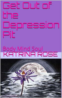 Get Out Of The Depression Pit - Body, Mind, and Soul, #1