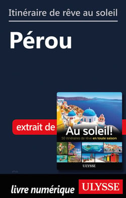 Itinéraire de rêve au soleil - Pérou
