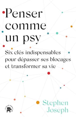 Penser comme un psy - Six clés indispensables pour dépasser ses blocages et transformer sa vie
