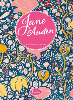 Raison et Sentiments, Orgueil et Préjugés, Northanger Abbey : trois chefs d'�uvre de Jane Austen