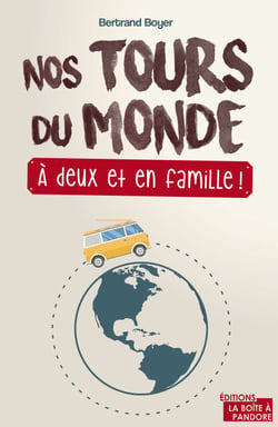 Nos tours du monde, à deux et en famille ! - Carnet de voyages
