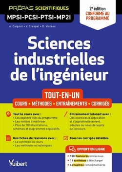 Sciences industrielles de l'ingénieur MPSI-PCSI-PTSI-MP2I - Tout-en-un - Cours - Synthèse - Méthodes détaillées - Exercices corrigés 2e édition mise à jour - Conforme au programme