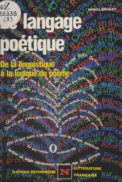 Le langage poétique - De la linguistique à la logique du poème