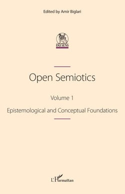 Open Semiotics. Volume 1 - Epistemological and Conceptual Foundations