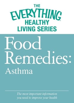 Food Remedies - Asthma - The most important information you need to improve your health