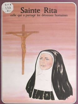 Sainte Rita - Celle qui a partagé les détresses humaines
