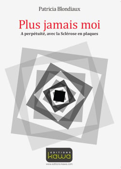 Plus jamais moi - A perpétuité, avec la Sclérose en plaques