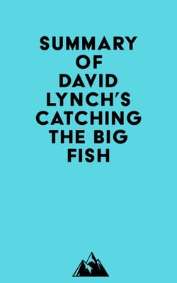 Summary of David Lynch's Catching the Big Fish