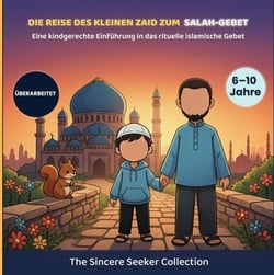 Die Reise des kleinen Zaid zum Salah-Gebet
