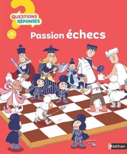 Passion échecs  - Questions/Réponses - un documentaire pour découvrir le monde des échecs - dès 7 ans - Livre numérique