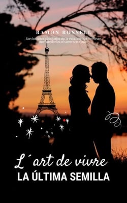 La Última Semilla (L'art de Vivre 3) - L'art de Vivre, #3