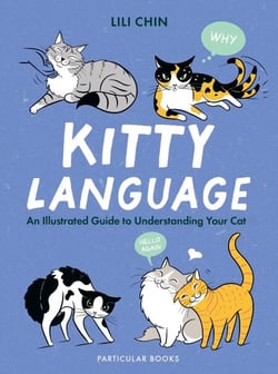 Kitty Language - An Illustrated Guide to Understanding Your Cat