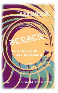 Berber und der Raub der Raubkunst - ein Genf-Genua-Krimi