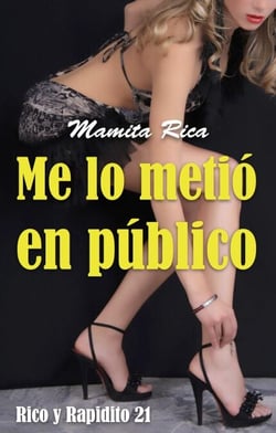 Me lo metió en público. Rico y Rapidito 21 - Rico y Rapidito, #21