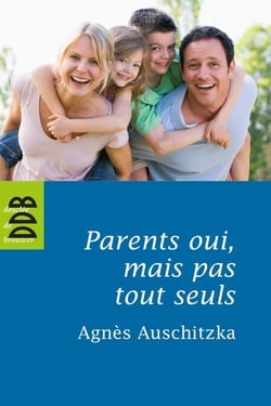 Parents oui, mais pas tout seuls ! - Pour une éducation solidaire