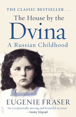 The House by the Dvina - A Russian Childhood