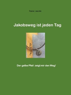 Jakobsweg ist jeden Tag - Der gelbe Pfeil zeigt mir den Weg!