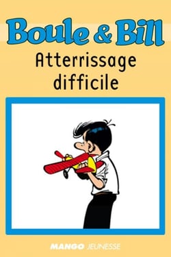 Boule et Bill - Atterrissage difficile - Mes premières lectures avec Boule et Bill