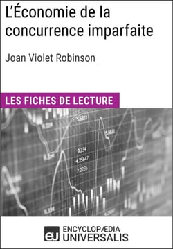 L'Économie de la concurrence imparfaite de Joan Violet Robinson - Les Fiches de lecture d'Universalis