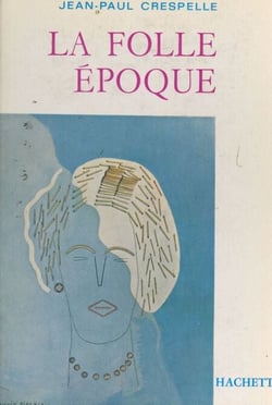 La folle époque - Des ballets russes au surréalisme