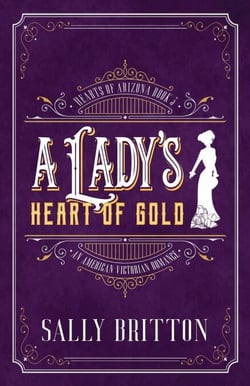 A Lady's Heart of Gold - Hearts of Arizona, #3