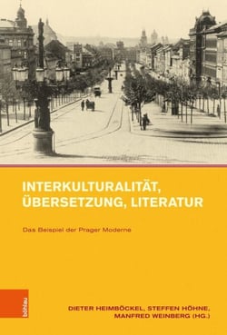 Interkulturalität, Übersetzung, Literatur - Das Beispiel der Prager Moderne