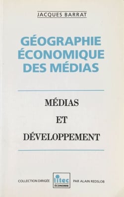 Géographie économique des médias. Médias et développement