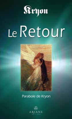 Le Retour - L’histoire de Michaël Thomas et des sept anges – Parabole de Kryon