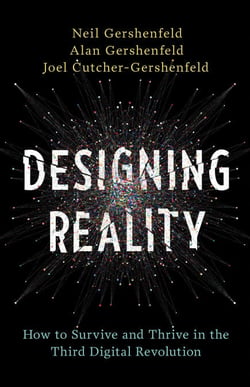 Designing Reality - How to Survive and Thrive in the Third Digital Revolution