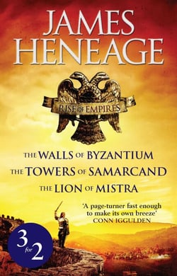 Rise of Empires Omnibus - The Walls of Byzantium, The Towers of Samarcand and The Lion of Mistra