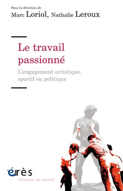 Le travail passionné - L'engagement artistique, sportif ou politique