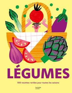 Légumes - 500 recettes variées pour toutes les saisons