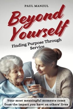 Beyond Yourself:  Finding Purpose Through Service