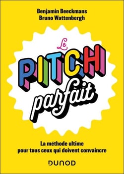 Le pitch parfait - La méthode ultime pour tous ceux qui doivent convaincre