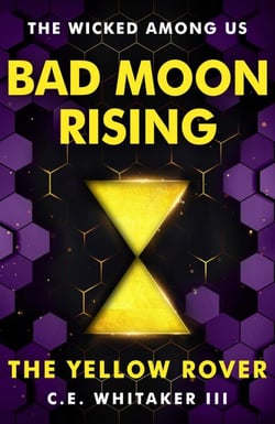 The Yellow Rover: Bad Moon Rising - The Rover Series Universe, #2