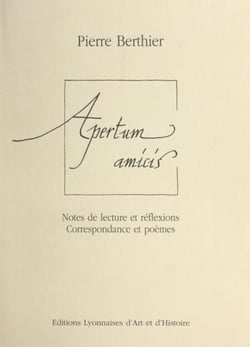 Apertum amicis - Notes de lecture et réflexions. Correspondance et poèmes. (1959-1993)