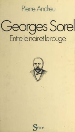 Georges Sorel - Entre le noir et le rouge