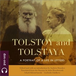 Tolstoy and Tolstaya - A portrait of a life in letters